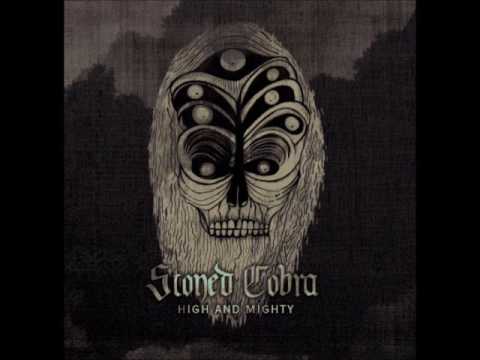 Stoned Cobra - High and Mighty (Full Album 2013)