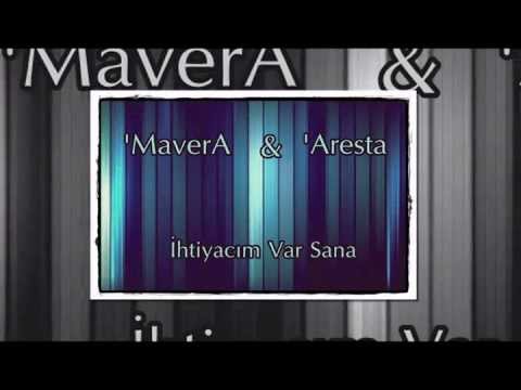 Mavera & Aresta - İhtiyacım Var Sana