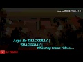Aaya Re Thackeray song | THACKREY | WhatsApp Status Video...... Aaya Re Thackeray song | THACKREY | WhatsApp Status Video......