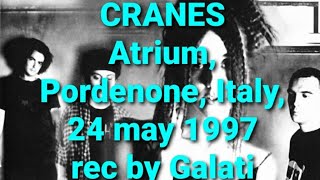 Cranes - Atrium, Pordenone, Italy, 24 may 1997 - full gig aud