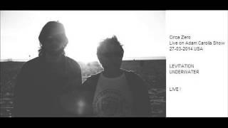 CIRCA ZERO - Levitation / Underwater (Live in USA &quot;ACS&quot; 27-03-2014) AUDIO