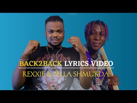 Back 2 back ||Rexxie Feat. Bella Shmurda||lyrics video