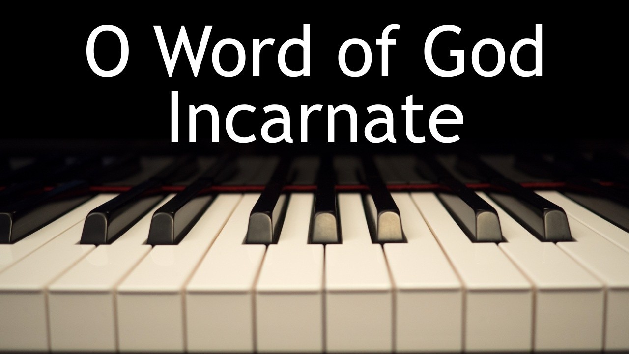 O Word of God Incarnate - piano instrumental hymn with lyrics