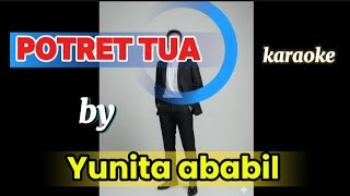 Download lagu Potret tua slow 'Yunita ababil' karaoke  mp3