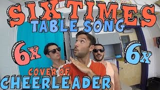 Six Times Table Song! (Cover of CHEERLEADER by OMI)