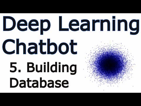 Building Database Creating a Chatbot with Deep Learning Python and TensorFlow p 5