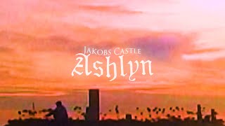 Jakobs Castle - Ashlyn (Full Album Stream)