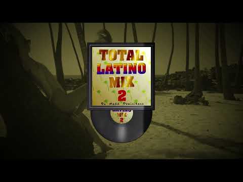 Da Madd Dominikans - Latino House Mix (TOTAL LATINO MIX, vol.2)