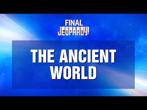 Final Jeopardy!: THE ANCIENT WORLD | JEOPARDY!