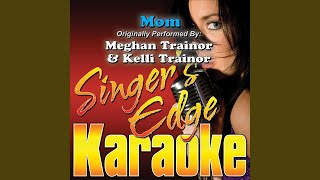 Mom (Originally Performed by Meghan Trainor &amp; Kelli Trainor) (Instrumental)