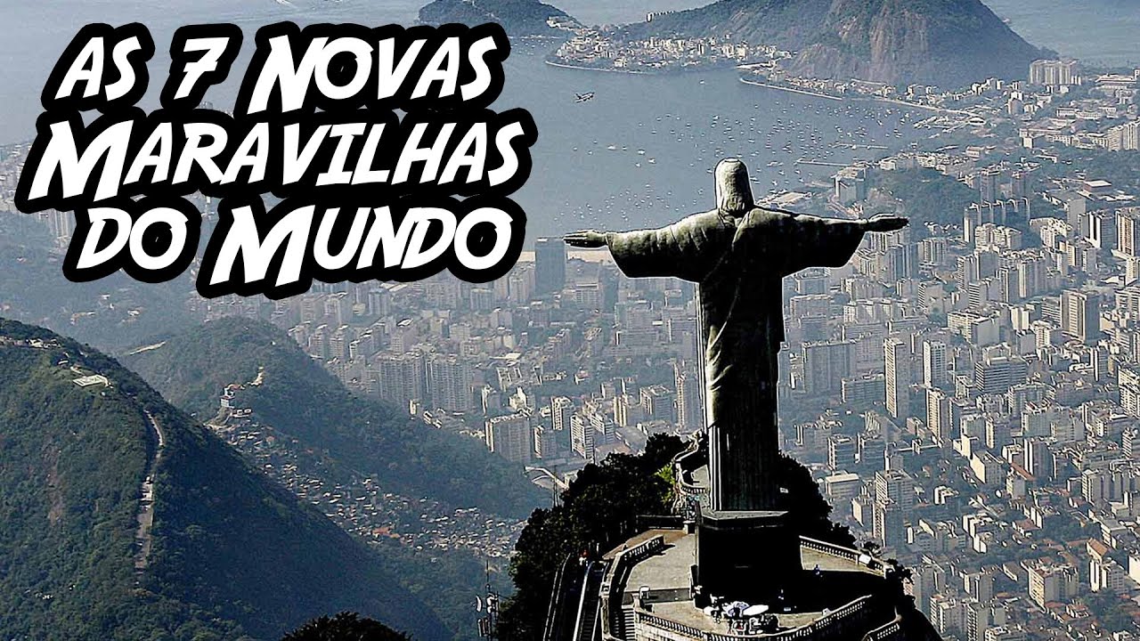 7  Curiosidades sobre as ‘ Novas Maravilhas do Mundo’