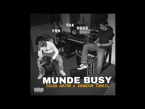 Munde Busy - Talha Anjum, Shamoon Ismail | Prod. by Umair | For The Dogs 