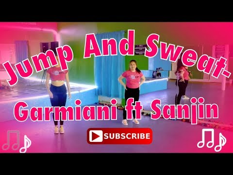 Jump And Sweat - Garmiani ft Sanjin Fitness Choreography