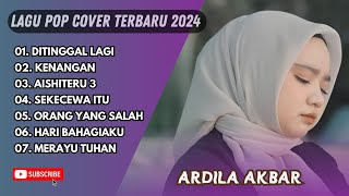 Download lagu ARDILA AKBAR - DITINGGAL LAGI -  KENANGAN - LAGU POP TERPOPULER 2024 mp3