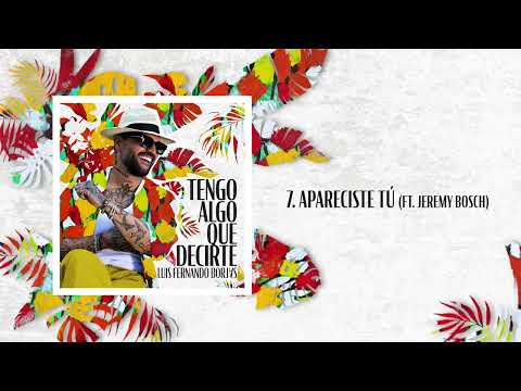 Luis Fernando Borjas - Apareciste Tú Ft  Jeremy Bosch