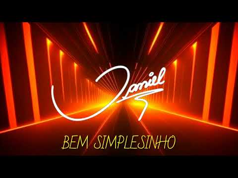 DANIEL [ BEM SIMPLESINHO ]