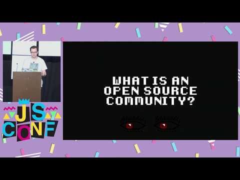 Building Open Source Communities - Tierney Cyren - JSConf US 2019