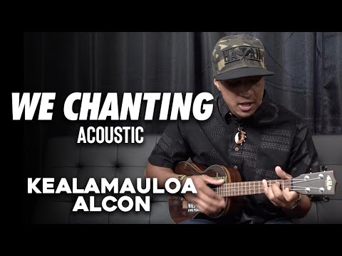 Kealamauloa Alcon - We Chanting (Acoustic)