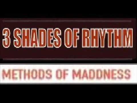 3 Shades Of Rhythm  Methods Of Madness