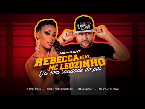 MC LEOZINHO DO RECIFE FEAT. MC REBECCA - TÁ COM SAUDADE DO PAI