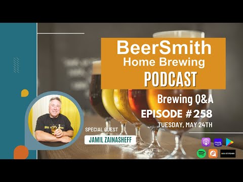 Beer Brewing Q&A with Jamil Zainasheff - BeerSmith Podcast #258