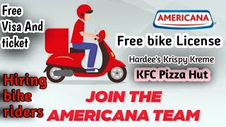 Americana Group is hiring bike riders for KFC Pizza Hut || FREE BIKE LICENCE|| FREE AIR TICKET