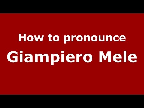 How to pronounce Giampiero Mele (Italian/Italy)  - PronounceNames.com
