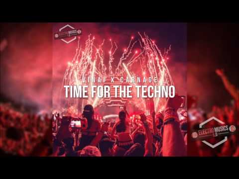 VINAI X CARNAGE.                                                      TIME FOR THE TECHNO