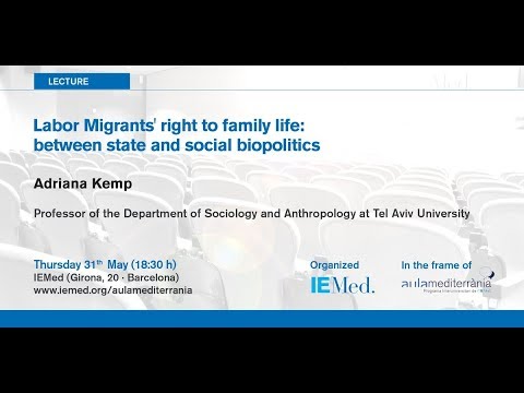The right of migrants to family life: between state and social biopolitics - Lecture by Adriana Kemp