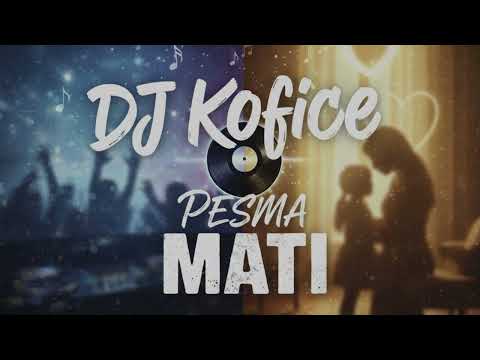 Dj Kofice - Mati