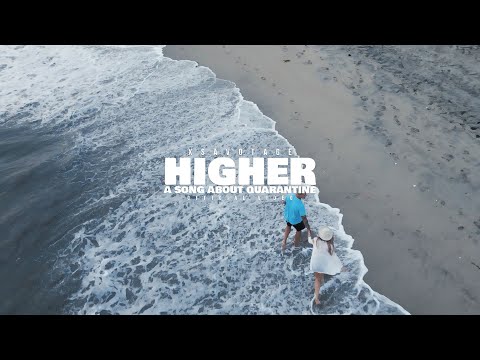 XSavotage - Higher, A Song About Quarantine (Official Video)