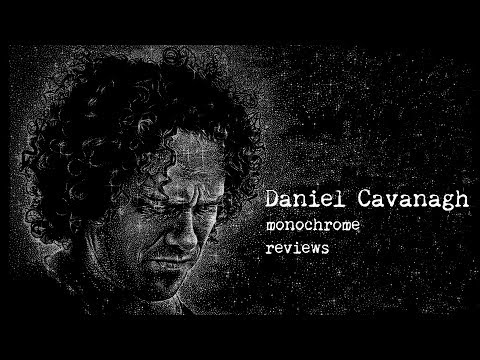 Daniel Cavanagh - Monochrome (album reviews)