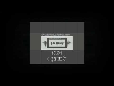 Borson - Chcę bliskości (prod.HXRXKILLER)
