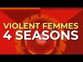 Violent Femmes - 4 Seasons (Official Audio)