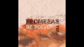 Video thumbnail of "YER - PROMESAS DE POLVO (Prod. Liam) (Letra Oficial)"