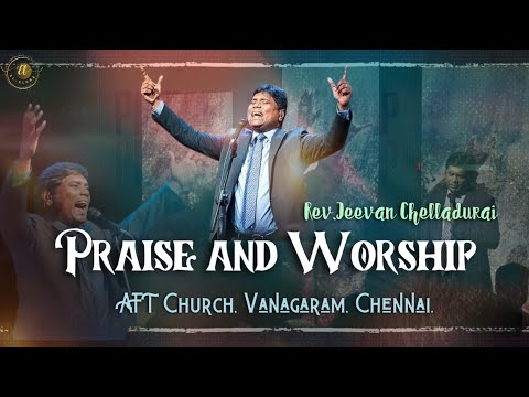 AFT Praise and Worship | Tamil Worship Songs| Jeevan Chelladurai.#aftsongs #aftpraiseandworshipsongs