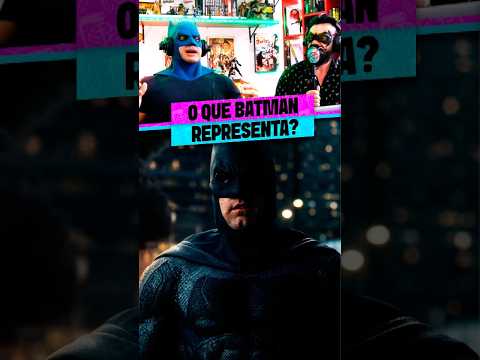 POR QUE O BATMAN TEM TANTOS FÃS?