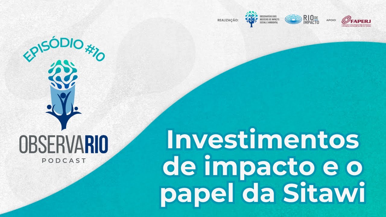 Ep. 10: Investimento de impacto e o papel Sitawi