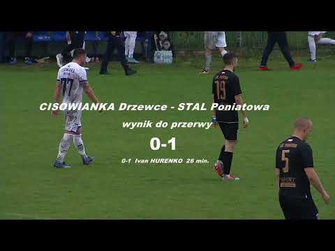 CISOWIANKA DRZEWCE  - STAL PONIATOWA 1-3  relacja 25.05.2022.