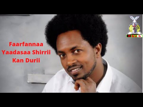 YAADASAA SHIRRII - Faarfannaa Durii 2022