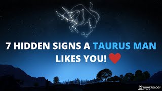 7 Hidden Signs a Taurus Man Likes You - Taurus Man in Love!
