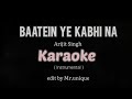 Baatein ye kabhi na | Karaoke ( Instrumental ) Powered by @mr.unique_405 #khamoshiyan #viral #song