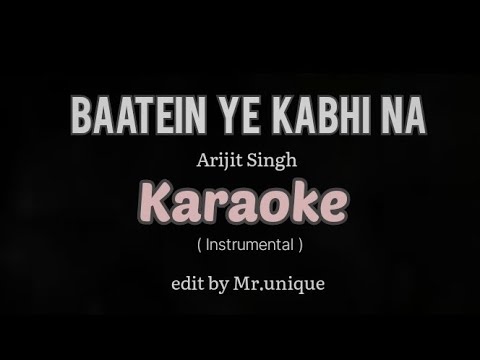 Baatein ye kabhi na | Karaoke ( Instrumental ) Powered by 
