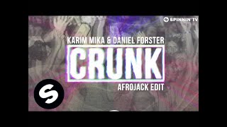 Karim Mika & Daniel Forster - Crunk (Afrojack Edit)