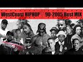 90 S Westcoast Hip Hop Mix G Funk Best Of Westside Classics Old School Rap Songs Throwback