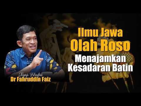 Ilmu Jawa Olah Roso - Menajamkan Kesadaran Batin | Ngaji Filsafat Dr Fahruddin Faiz