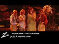 The Manhattan Transfer - Sing You Sinners, Nuages, Choo Choo Ch'Boogi - Jazz à Vienne 1998 - LIVE