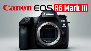 Canon R6 Mark III - Biggest Upgrade From Canon R6 II