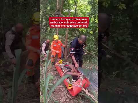 HOMEM FICA QUATRO DIAS PRESO EM BURACO, SOBREVIVE COMENDO MANGAS E É RESGATADO EM MG