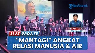 Film "Mantagi" Telusuri Batanghari dari Hulu ke Hilir, Sutradara Angkat Relasi Manusia dan Air